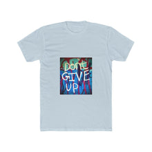 Load image into Gallery viewer, Don't Give Up - Men's T-Shirt