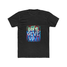 Load image into Gallery viewer, Don't Give Up - Men's T-Shirt