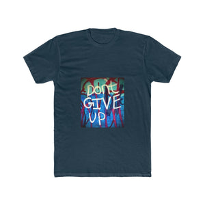 Don't Give Up - Men's T-Shirt